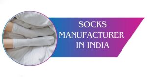 Socks Manufacturer in India